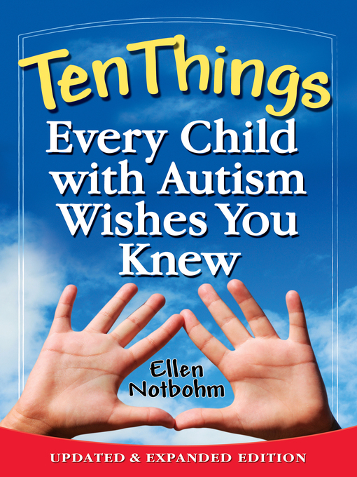 Title details for Ten Things Every Child with Autism Wishes You Knew by Ellen Notbohm - Available